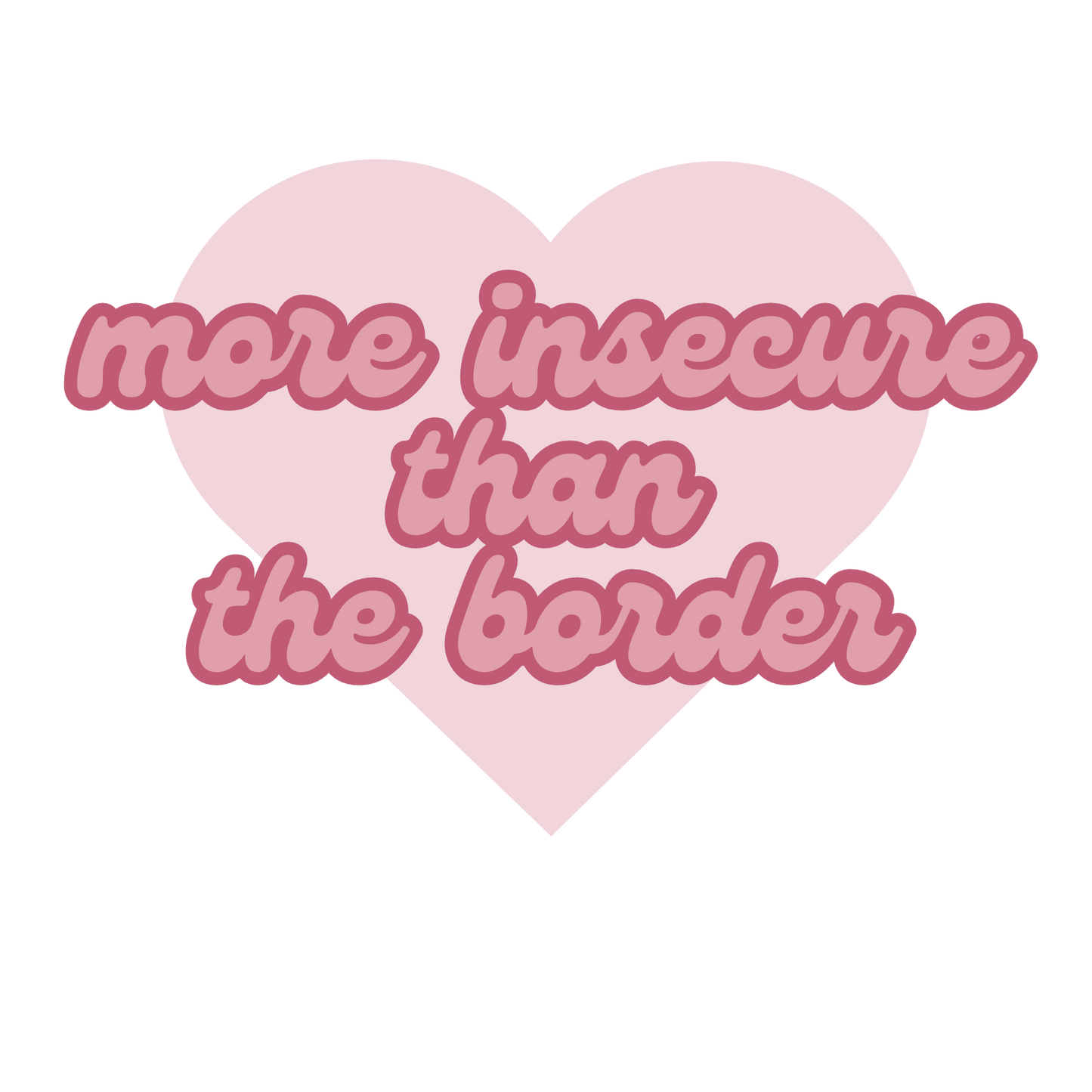 More Insecure Than The Border Sticker