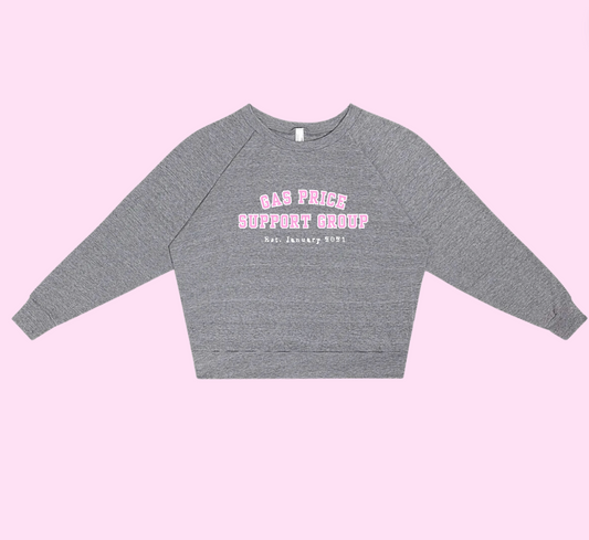 Gas Price Support Group Est. January 2021 Sweatshirt PREORDER