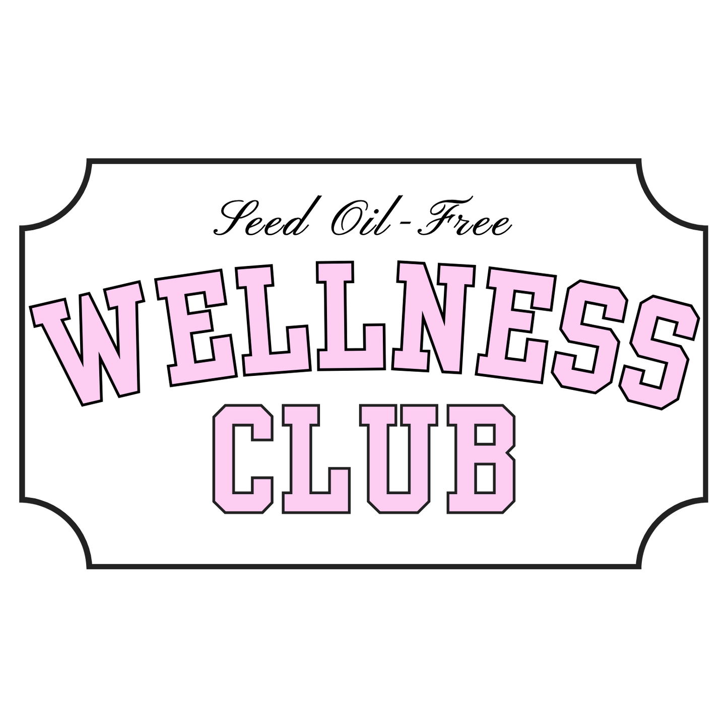 Seed Oil-Free Wellness Club Sticker